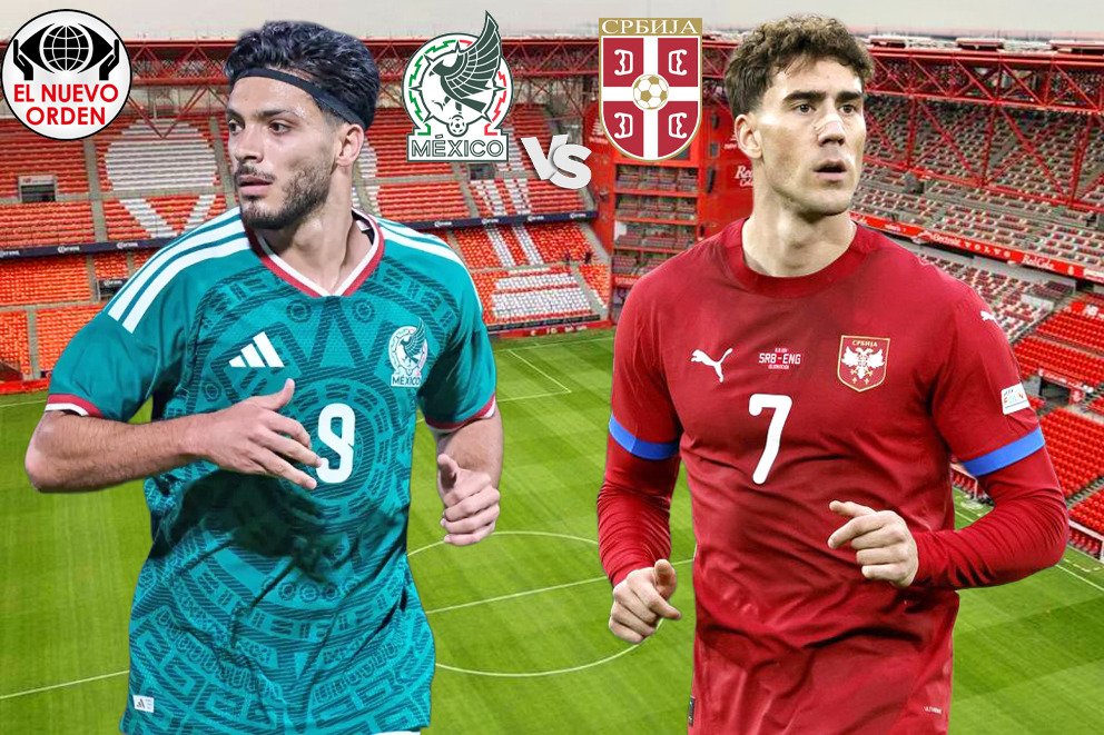 México tendrá su última prueba ante Serbia antes del Mundial